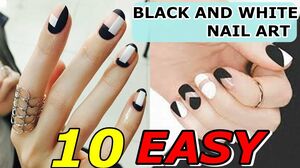 10 EASY BLACK AND WHITE NAIL ART